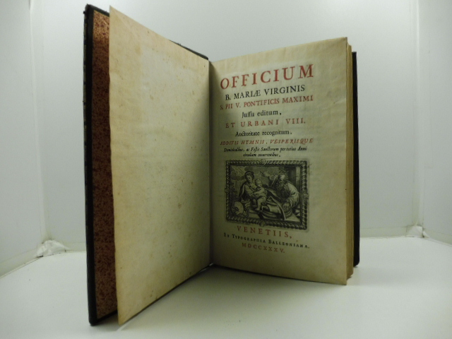 OFFICIUM B. MARIAE VIRGINIS S. Pii V. Pontificis Maximi. Jussu editum et Urbani VIII. Actoritate recognitum additis hymnis vesperisque. Dominicalibus ac festis sanctorum per totius anni circulum occurentibus